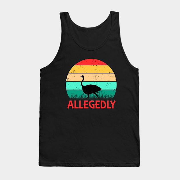 Allegedly Ostrich Retro Flightless Bird Lover Vintage Tank Top by benyamine